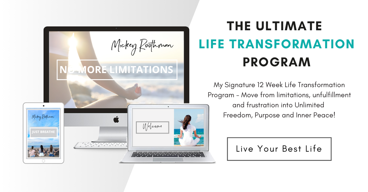 The most transformational Life Coaching Program You Can Ever Give Yourself. By Mickey Roothman